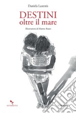 Destini oltre il mare. E-book. Formato EPUB