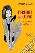 L'eredità del corvo: Le sfumature dell'«amore». E-book. Formato EPUB