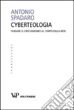 Cyberteologia. Pensare il cristianesimo al tempo della rete. E-book. Formato EPUB ebook