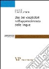 Uso dei vocabolari nell'apprendimento delle lingue. E-book. Formato PDF ebook di Silvia Gilardoni