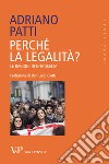 Perchè la legalità? Le ragioni di una scelta. E-book. Formato EPUB ebook di Adriano Patti