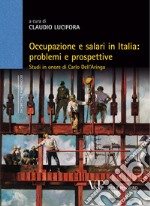 Occupazione e salari in Italia: problemi e prospettive. Studi in onore di Carlo dell'Aringa. E-book. Formato PDF ebook