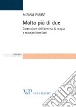 Molto più di due. Costruzione dell'identità di coppia e relazioni familiari. E-book. Formato PDF ebook