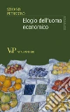 Elogio dell'uomo economico. E-book. Formato EPUB ebook di Silvano Petrosino