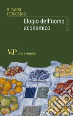 Elogio dell'uomo economico. E-book. Formato PDF ebook