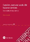 Families, care and work-life balance services. Case studies of best practices. E-book. Formato EPUB ebook