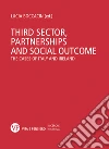 Third sector, partnerships and social outcome. The cases of Italy and Ireland. E-book. Formato PDF ebook di Lucia Boccacin