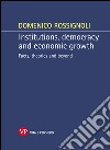 Institutions, democracy and economic growth. Facts, theories and beyond. E-book. Formato PDF ebook