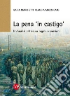 La pena 'in castigo'. Un'analisi critica su regole e sanzioni. E-book. Formato PDF ebook di Ilaria Marchetti