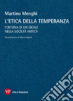 L'Etica della temperanza. Fortuna di un ideale nella società antica. E-book. Formato PDF ebook