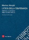 L'Etica della temperanza. Fortuna di un ideale nella società antica. E-book. Formato PDF ebook