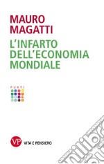 L'infarto dell'economia mondiale. E-book. Formato EPUB ebook