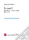 Tu credi?. Sguardo sull'identità religiosa dei giovani. E-book. Formato PDF ebook di Maria Brambilla