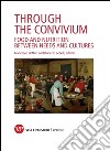 Through the convivium. Food and nutrition between needs and cultures. E-book. Formato PDF ebook