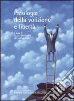 Patologie della volizione e libertà. E-book. Formato PDF ebook