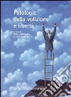 Patologie della volizione e libertà. E-book. Formato PDF ebook di Luciano Eusebi