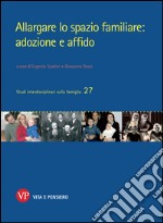 Allargare lo spazio familiare: adozione e affido. E-book. Formato PDF ebook