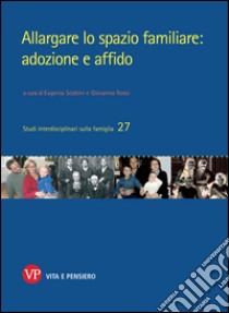 Allargare lo spazio familiare: adozione e affido. E-book. Formato EPUB ebook di Giovanna Rossi