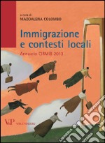 Immigrazione e contesti locali. Annuario CIRMiB 2013. E-book. Formato PDF ebook