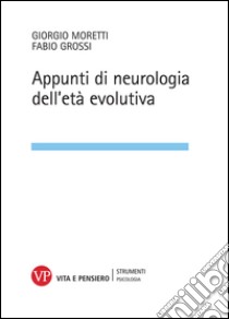 Appunti di neurologia dell'età evolutiva. E-book. Formato PDF ebook di Giorgio Moretti