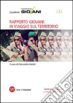 Rapporto Giovani: in viaggio sul territorio. Quaderni Rapporto Giovani, n. 3. E-book. Formato EPUB