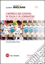 L'impresa dei giovani in Italia e in Lombardia. Attori, valori e sfide fra tradizione e cambiamento. Quaderni Rapporto Giovani, n. 4. E-book. Formato EPUB ebook