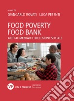 Food Poverty, Food Bank: Aiuti alimentari e inclusione sociale. E-book. Formato PDF ebook