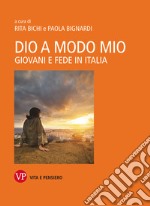 Dio a modo mio: Giovani e fede in Italia. E-book. Formato EPUB ebook