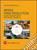 World food production. Facing growing needs and limited resources. E-book. Formato PDF ebook