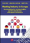 Meeting Industry in Europe. Benchmarking the meeting facilities and the attractiveness of European destinations. E-book. Formato PDF ebook