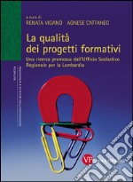 La qualità dei progetti formativi. Una ricerca promossa dall'Ufficio Scolastico Regionale per la Lombardia. E-book. Formato PDF ebook