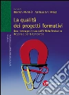 La qualità dei progetti formativi. Una ricerca promossa dall'Ufficio Scolastico Regionale per la Lombardia. E-book. Formato PDF ebook di Agnese Cattaneo