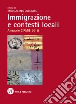 Immigrazione e contesti locali. Annuario CIRMiB 2016. E-book. Formato PDF ebook