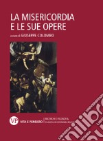 La misericordia e le sue opere. E-book. Formato EPUB ebook