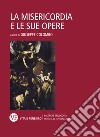 La misericordia e le sue opere. E-book. Formato EPUB ebook di Giuseppe Colombo