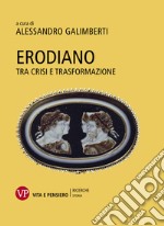 Erodiano: Tra crisi e trasformazione. E-book. Formato PDF ebook