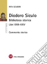 Diodoro Siculo: Biblioteca storica. Libri XXIII-XXIV. Commento storico. E-book. Formato PDF ebook