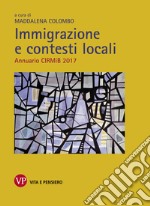 Immigrazione e contesti locali. Annuario CIRMiB 2017. E-book. Formato PDF ebook