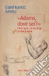 «Adamo, dove sei?»: Interrogativi antropologici contemporanei. E-book. Formato PDF ebook