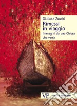 Rimessi in viaggio: Immagini da una Chiesa che verrà. E-book. Formato PDF ebook