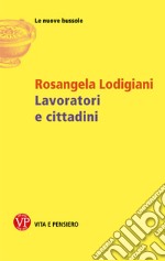 Lavoratori e cittadini. E-book. Formato EPUB