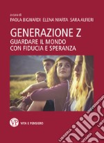 Generazione Z: Guardare il mondo con fiducia e speranza. E-book. Formato PDF ebook