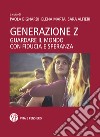 Generazione Z: Guardare il mondo con fiducia e speranza. E-book. Formato PDF ebook