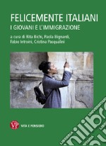 Felicemente italiani: I giovani e l'immigrazione. E-book. Formato PDF