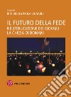 Il futuro della fede: Nell'educazione dei giovani la Chiesa di domani. E-book. Formato PDF ebook