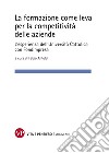 La formazione come leva per la competitività delle aziende: L'esperienza dell'Università Cattolica con Fondimpresa. E-book. Formato PDF ebook