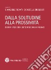 Dalla solitudine alla prossimità: L'esperienza dei custodi sociali a Milano. E-book. Formato PDF ebook di Donatella Bramanti