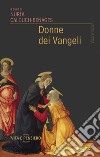 Donne dei Vangeli. E-book. Formato PDF ebook