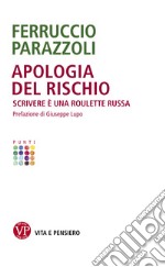 Apologia del rischio: Scrivere è una roulette russa. E-book. Formato EPUB ebook