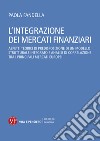 L'integrazione dei mercati finanziari: Aspetti teorici di predisposizione di un modello strutturale integrato e analisi di correlazione tra i principali mercati europei. E-book. Formato PDF ebook di Paola Fandella